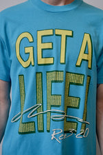 Get A Life Tee