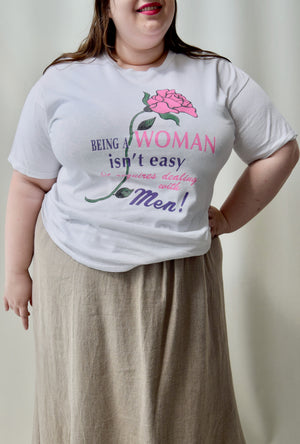 "Being A Woman Isn't Easy" Tee