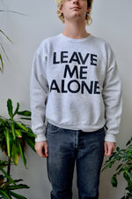 Leave Me Alone Sweatshirt